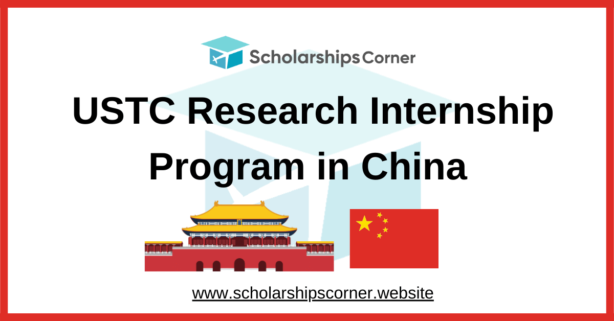 USTC Research Internship Program in China 2027 | Fully Funded Fellowship Available