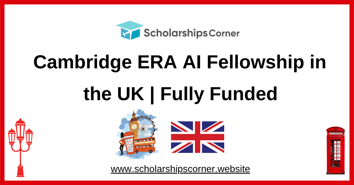 Cambridge ERA AI Fellowship 2027 in UK (Fully Funded)
