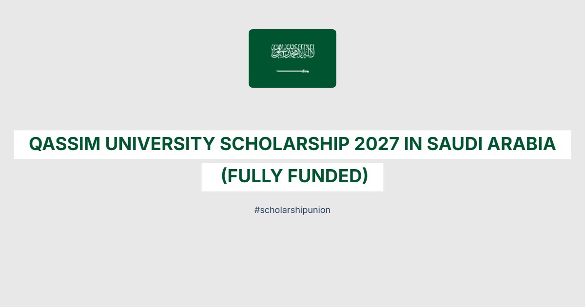 Qassim University Scholarship 2027 in Saudi Arabia | Fully Funded