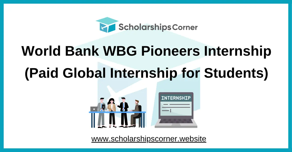 World Bank WBG Pioneers Internship 2026 (Paid Global Internship for Students)