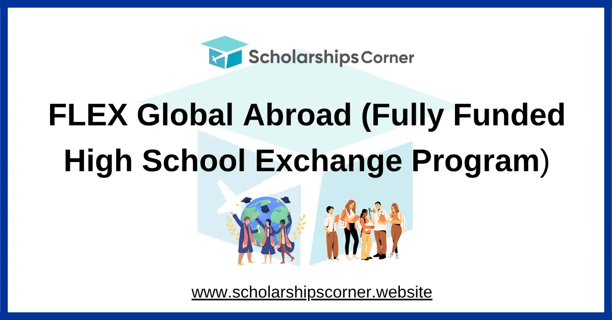 FLEX Global Abroad 2027–28 | Fully Funded High School Exchange Program