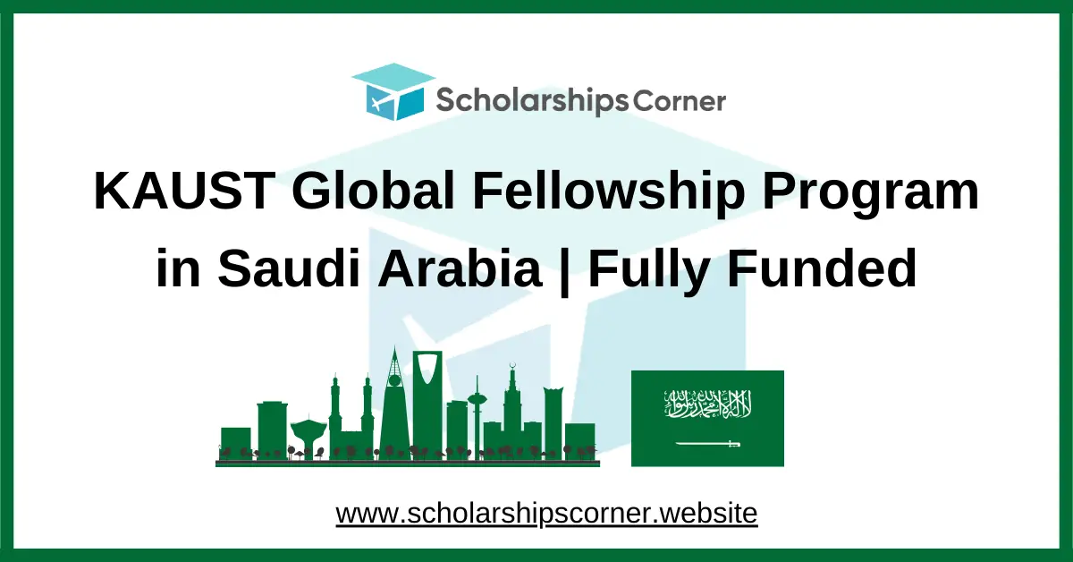KAUST Global Fellowship Program 2027 in Saudi Arabia | Fully Funded