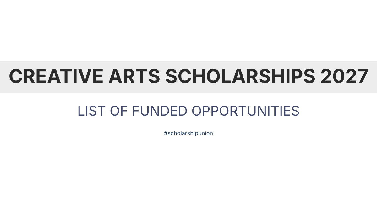 Creative Arts Scholarships 2027 | 7 Funded Opportunities