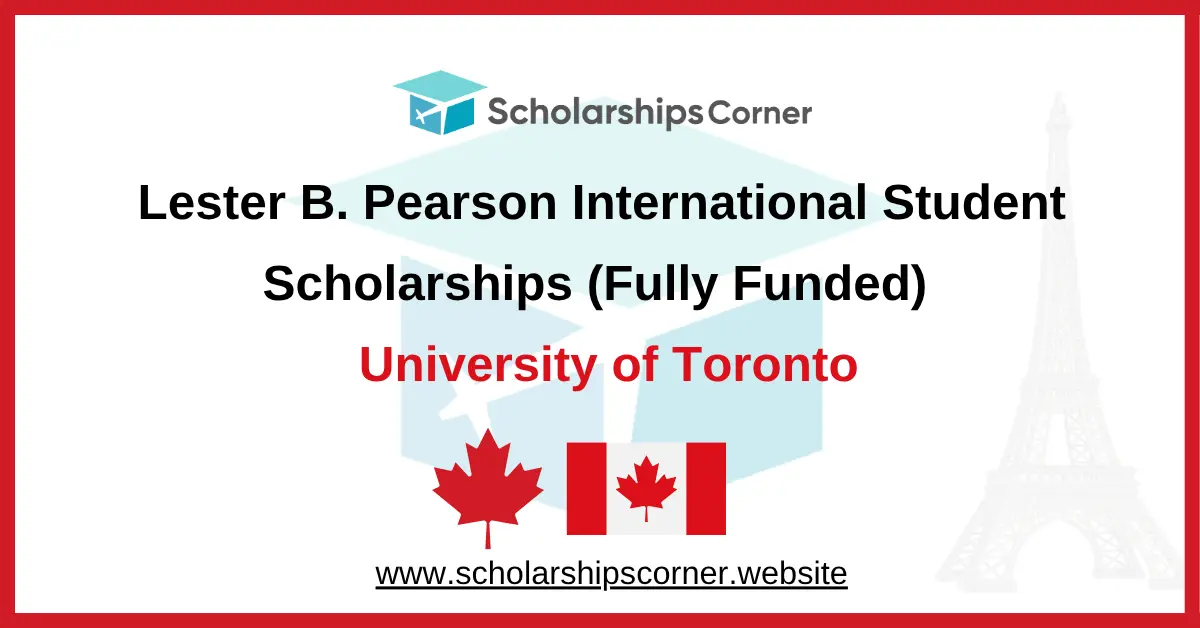 Lester B. Pearson Scholarship in Canada 2027 | Fully Funded