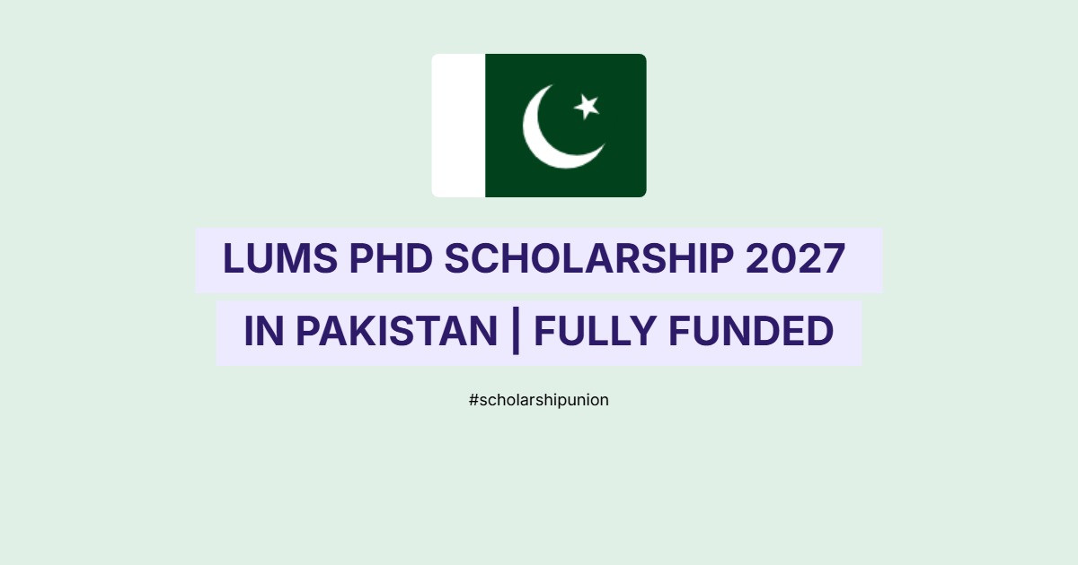 LUMS PhD Scholarship 2027 in Pakistan | Fully Funded