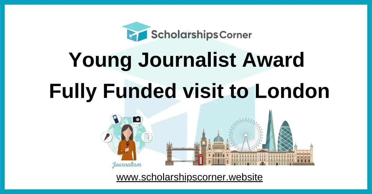 Young Journalist Award 2026 | Fully Funded visit to London