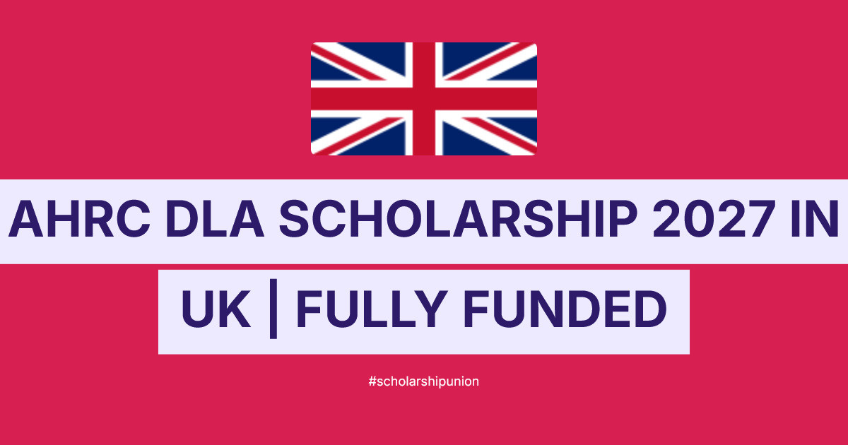 AHRC DLA Scholarship 2027 in UK | Fully Funded