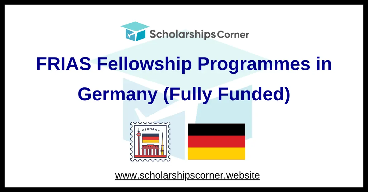 FRIAS Fellowship Programmes in Germany (Fully Funded)