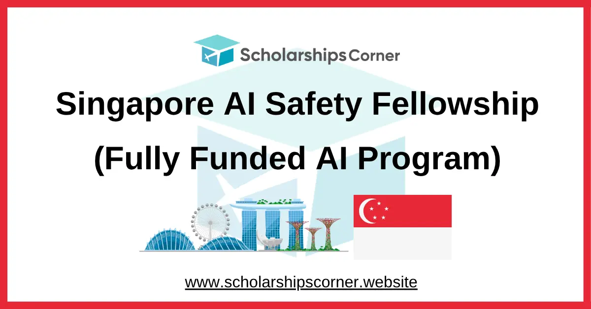 Singapore AI Safety Fellowship 2026 (Fully Funded AI Program)