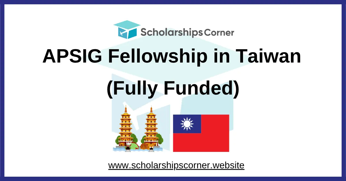 APSIG Fellowship 2026 in Taiwan (Fully Funded)