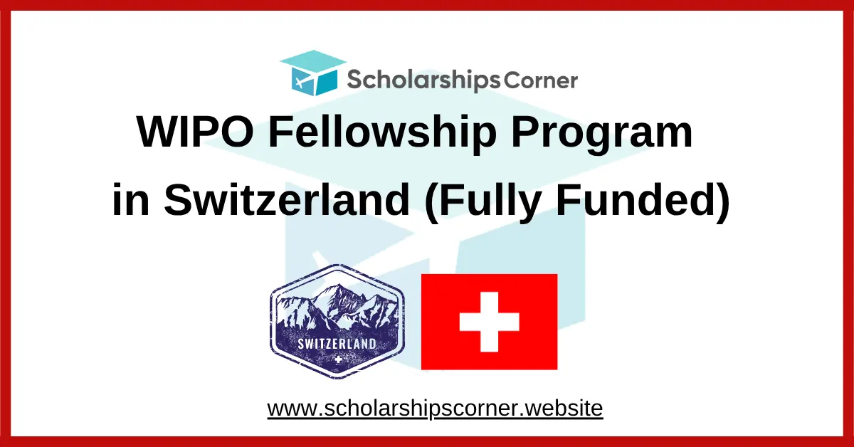 WIPO Fellowship Program 2026 in Switzerland (Fully Funded)