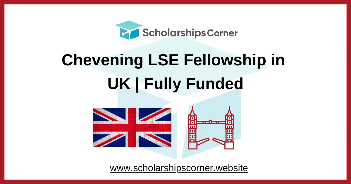 Chevening LSE Fellowship in UK 2027 | Fully Funded