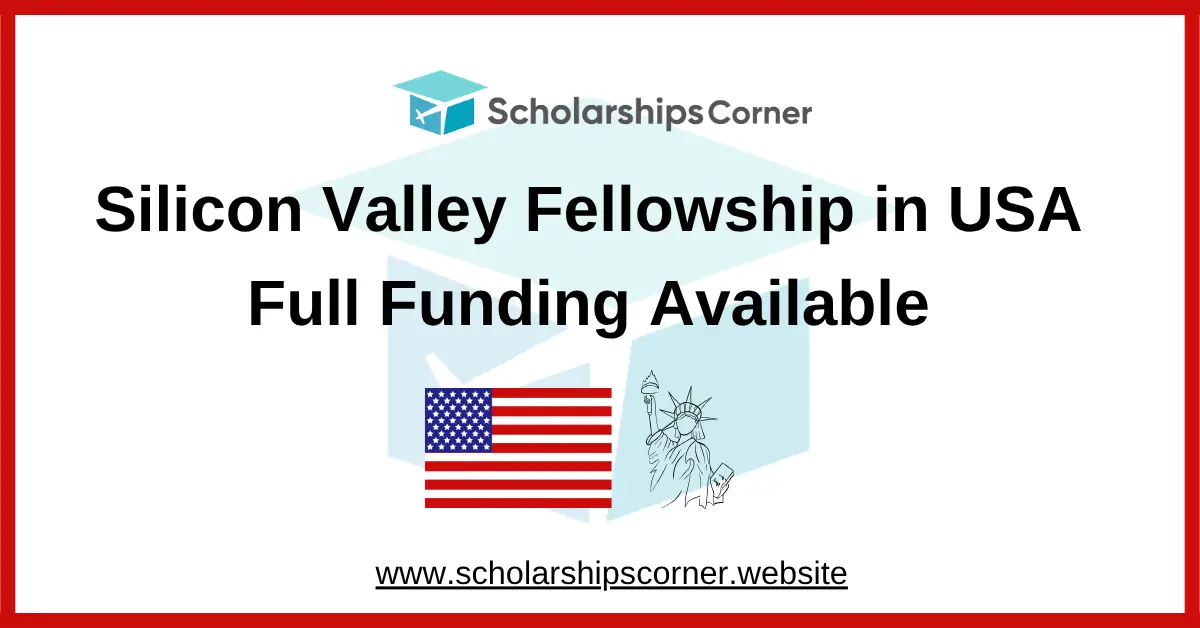 Silicon Valley Fellowship 2026 in USA | Full Funding Available