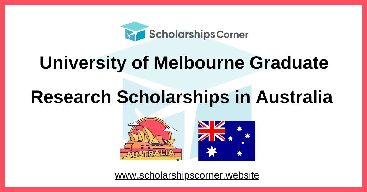 University of Melbourne Graduate Research Scholarships in Australia (600 Scholarships)