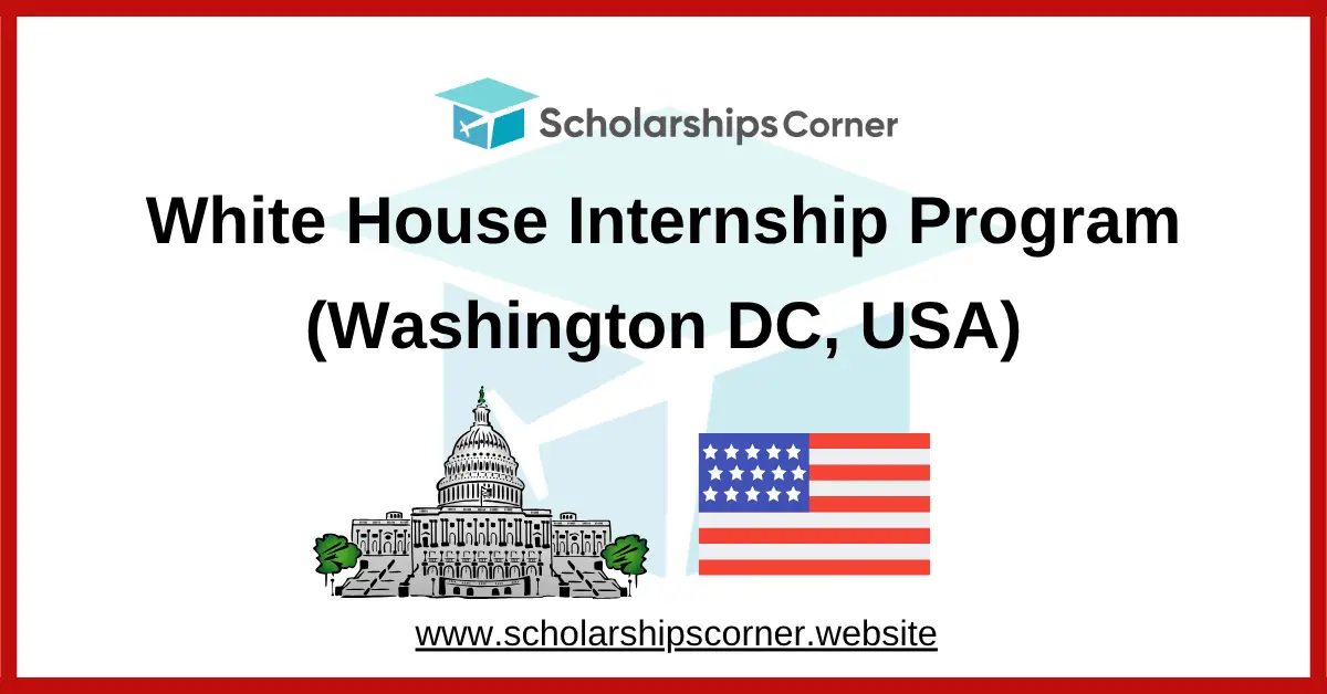 White House Internship Program 2027 in the USA (Apply and Share)