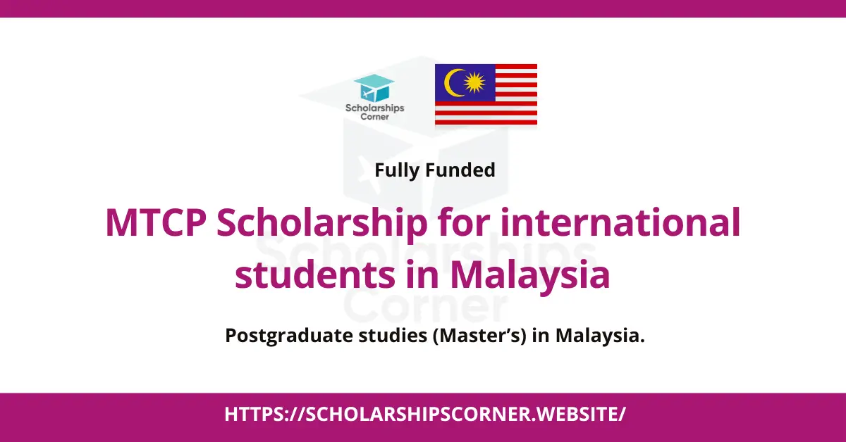 MTCP Scholarship in Malaysia 2026 | Fully Funded | Study in Malaysia