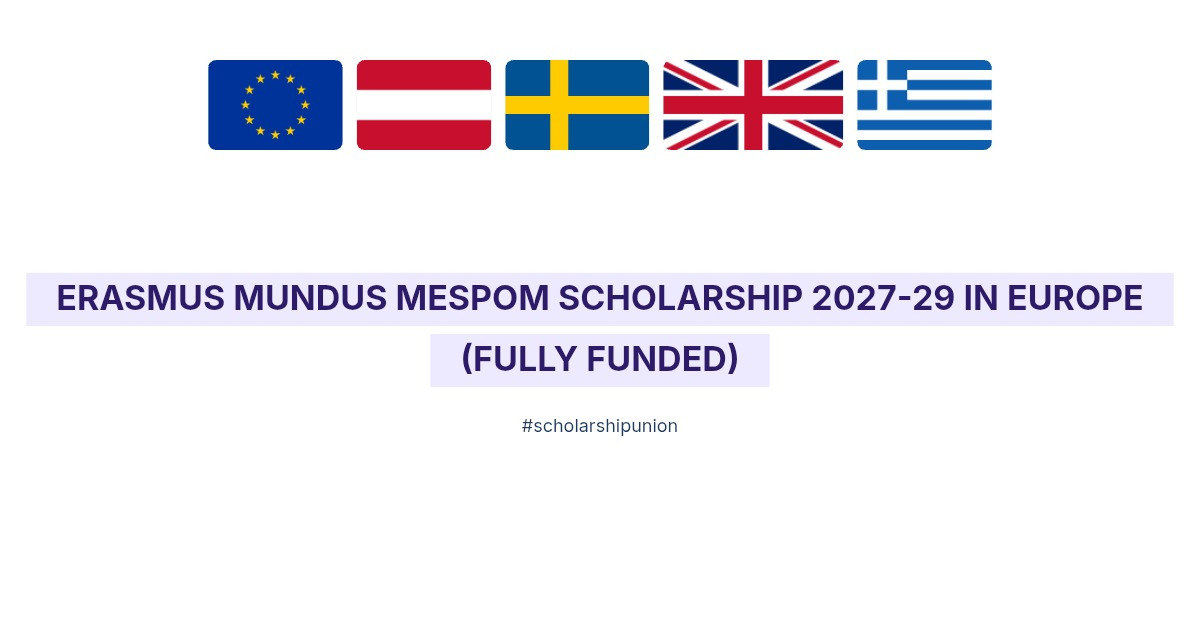 Erasmus Mundus MESPOM Scholarship 2027-29 in Europe | Fully Funded
