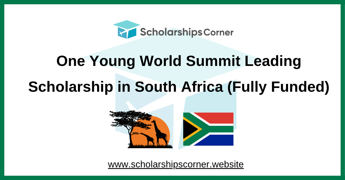 One Young World Summit Leading Scholarship 2027 in South Africa (Fully Funded)