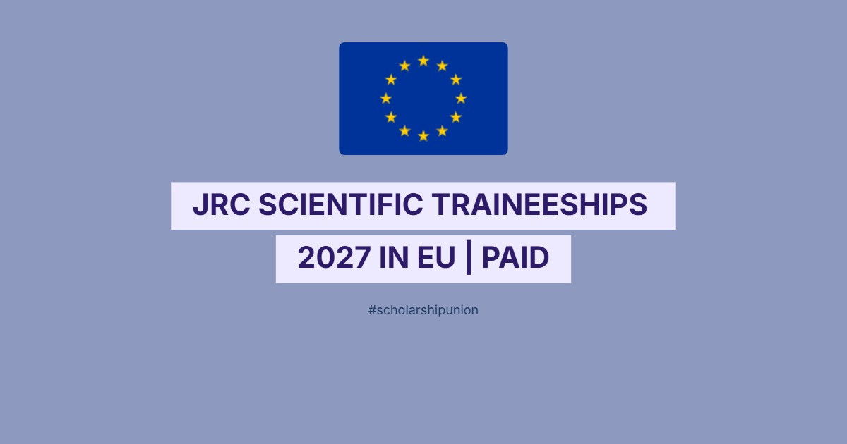JRC Scientific Traineeships 2027 in EU | Paid