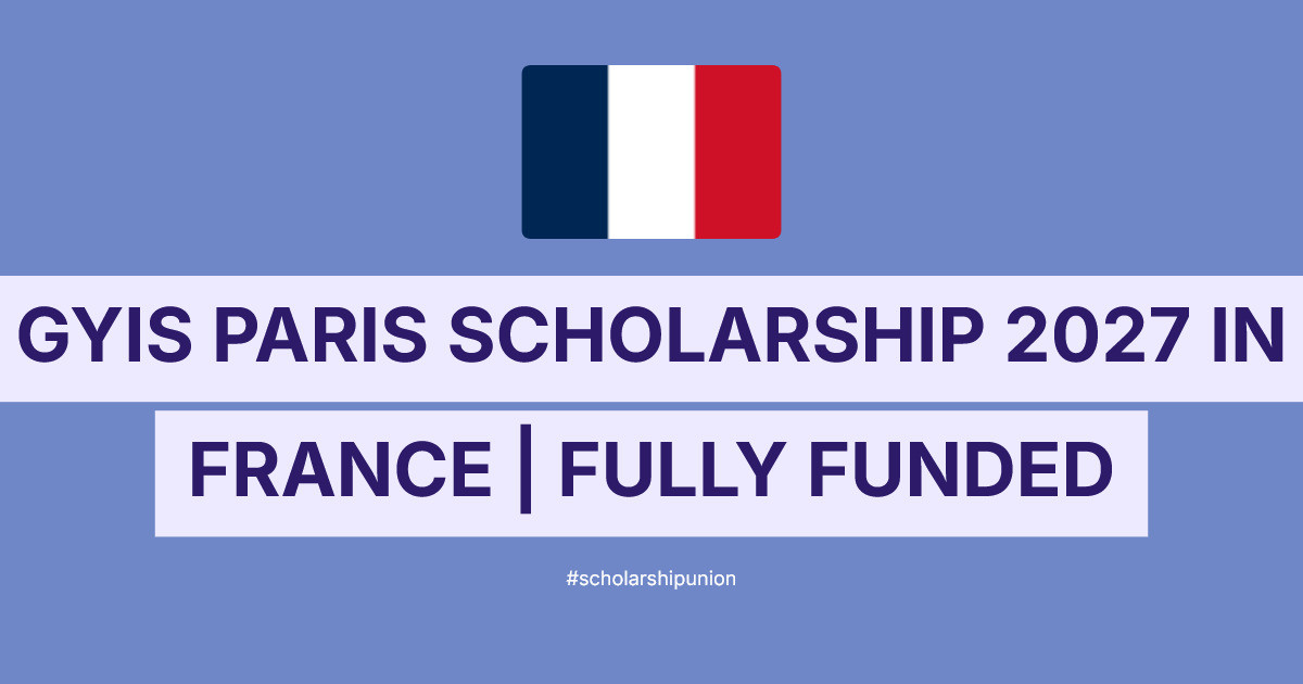 GYIS Paris Scholarship 2027 in France | Fully Funded