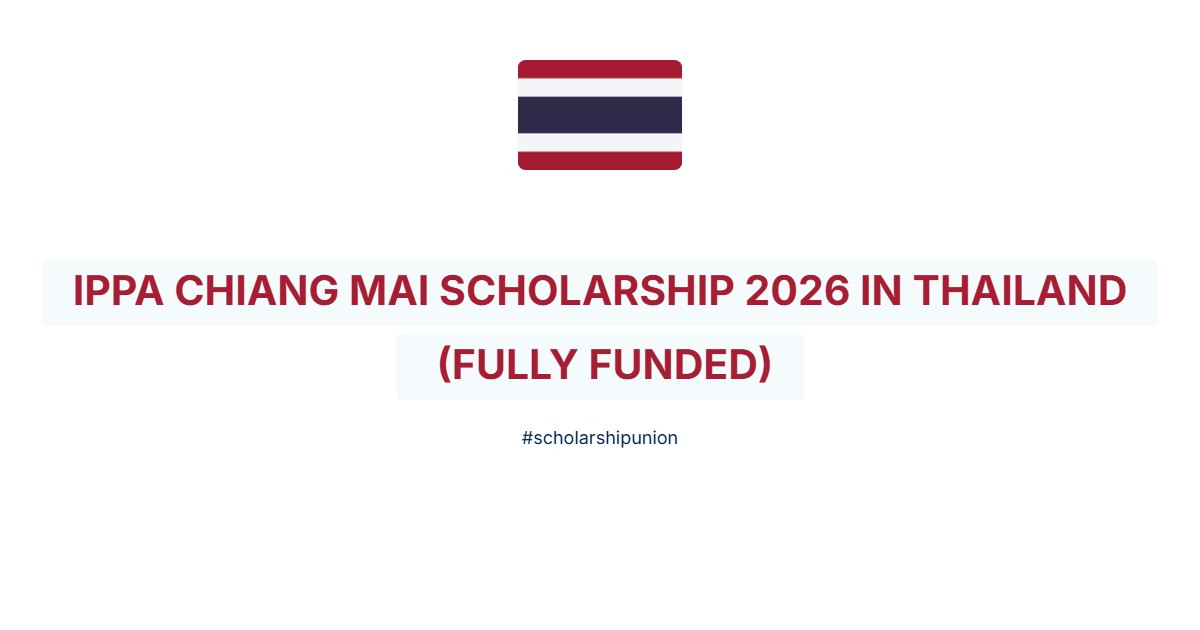 IPPA Chiang Mai Scholarship 2026 in Thailand | Fully Funded