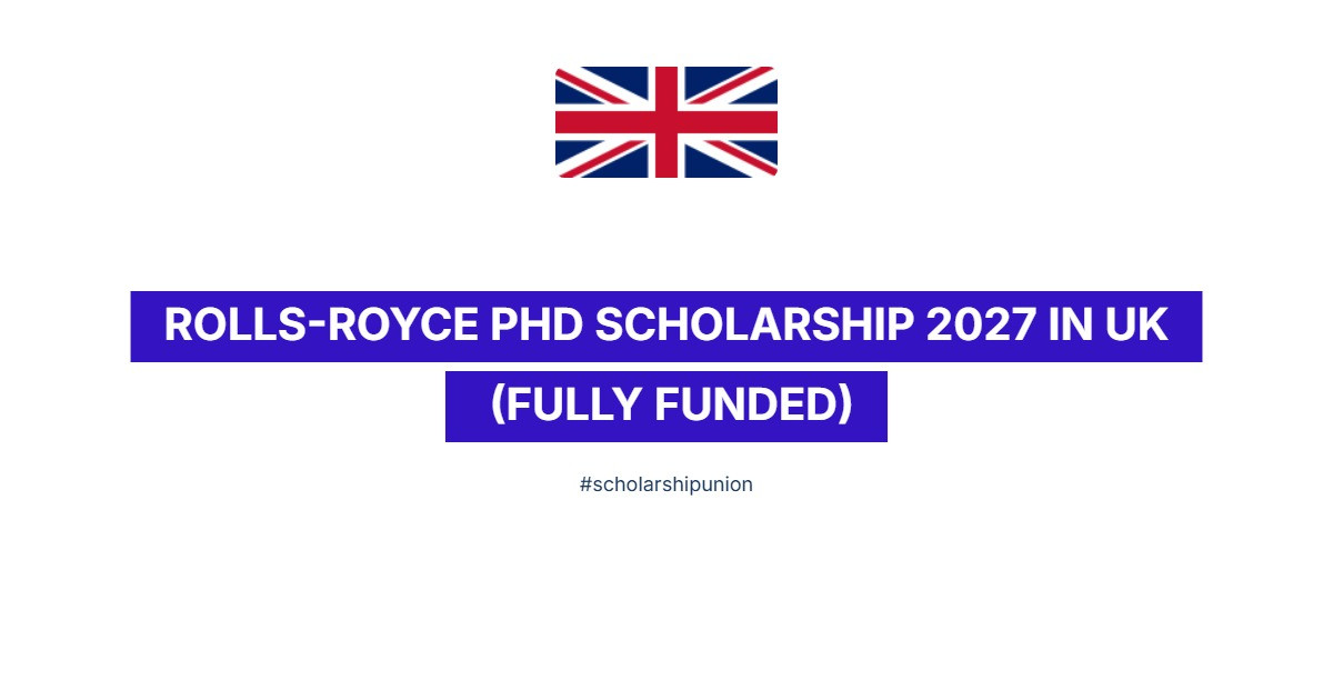 Rolls-Royce PhD Scholarship 2027 in UK | Fully Funded