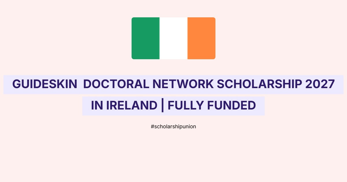 guideSkin Doctoral Network Scholarship 2027 in Ireland | Fully Funded