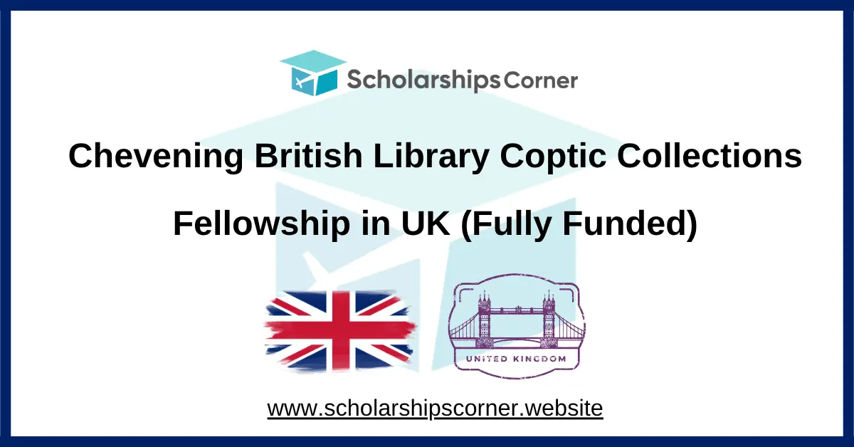 Chevening British Library Coptic Collections Fellowship in UK (Fully Funded)