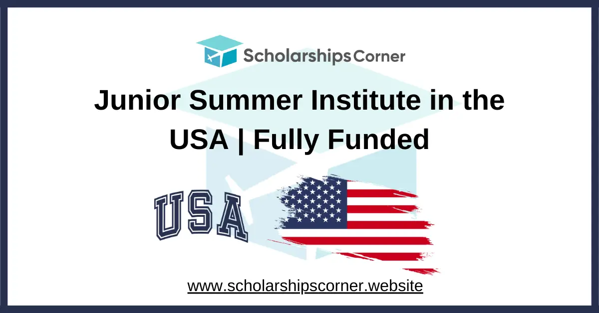Junior Summer Institute 2027 in the USA | Fully Funded
