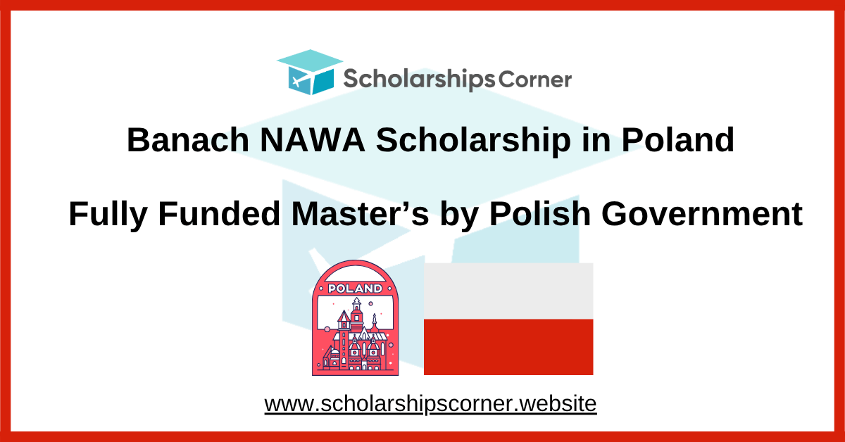 Banach NAWA Scholarship 2026 in Poland | Fully Funded Master’s by Polish Government