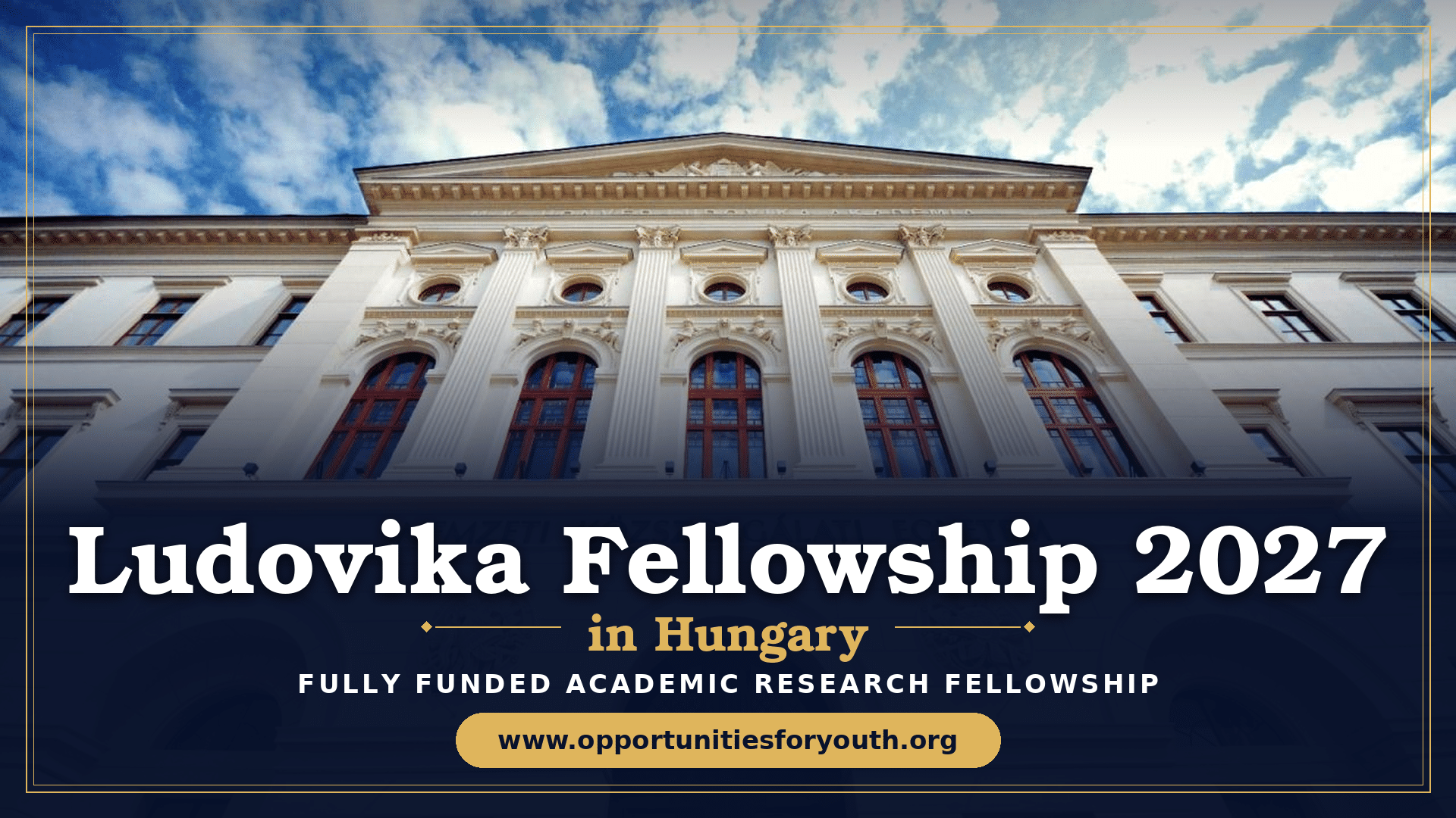 Ludovika Fellowship 2027 in Hungary: Fully Funded Academic Research Fellowship