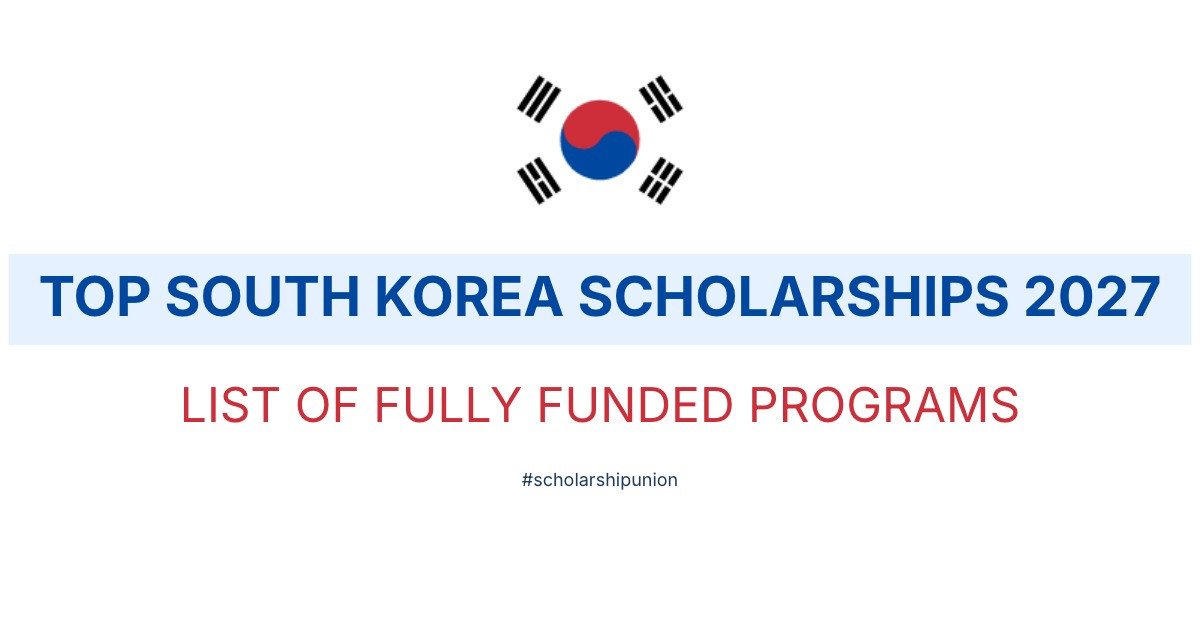 List of Top South Korea Scholarships 2027 | Fully Funded Programs