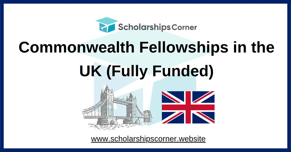 Commonwealth Fellowships 2027 in the UK (Fully Funded)