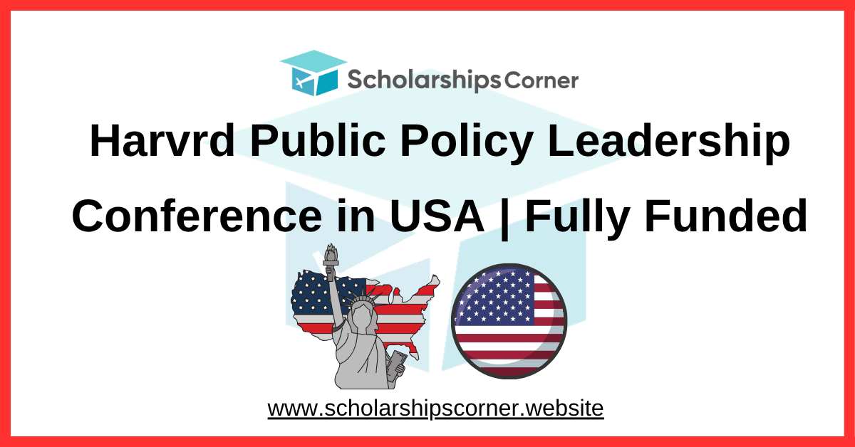 Harvrd Public Policy Leadership Conference in USA (Fully Funded)