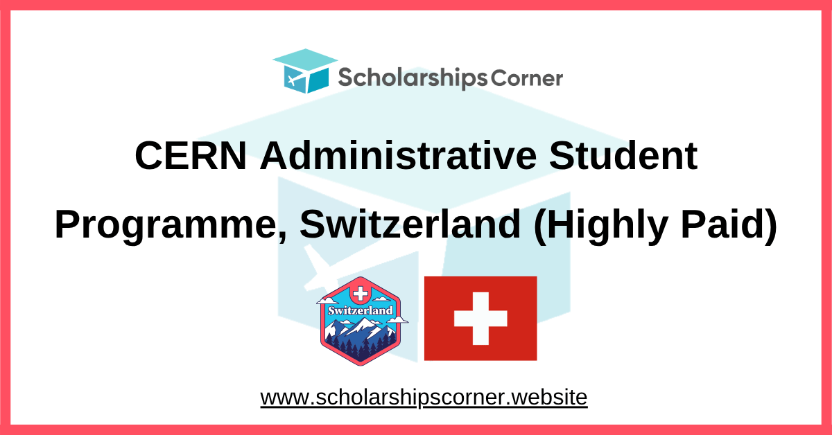 CERN Administrative Student Programme 2027, Switzerland (Highly Paid)