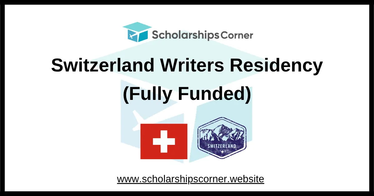 Switzerland Writers Residency 2027 (Fully Funded)
