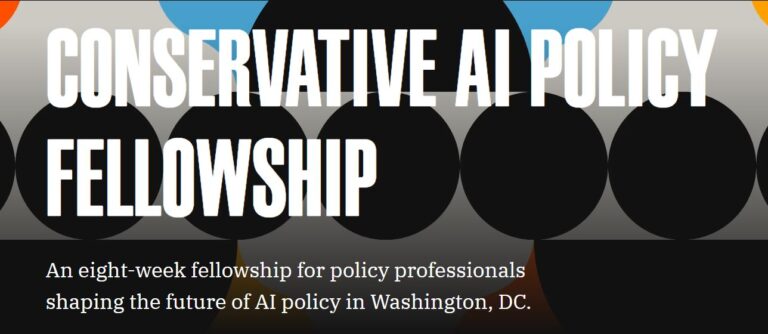 Foundation for American Innovation’s Conservative AI Policy Fellowship (CAPF) 2027 (Fully-funded)