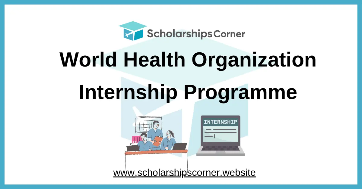 WHO Internship Programme 2026 (Apply Now)