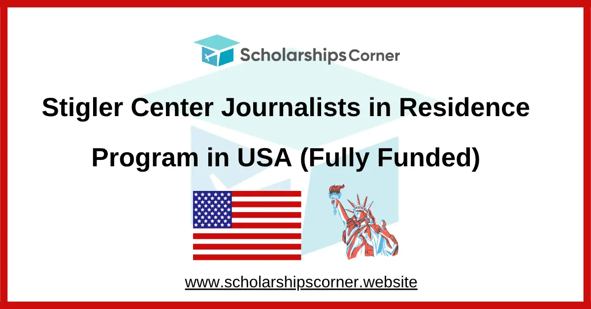 Stigler Center Journalists in Residence Program 2027 in USA (Fully Funded)