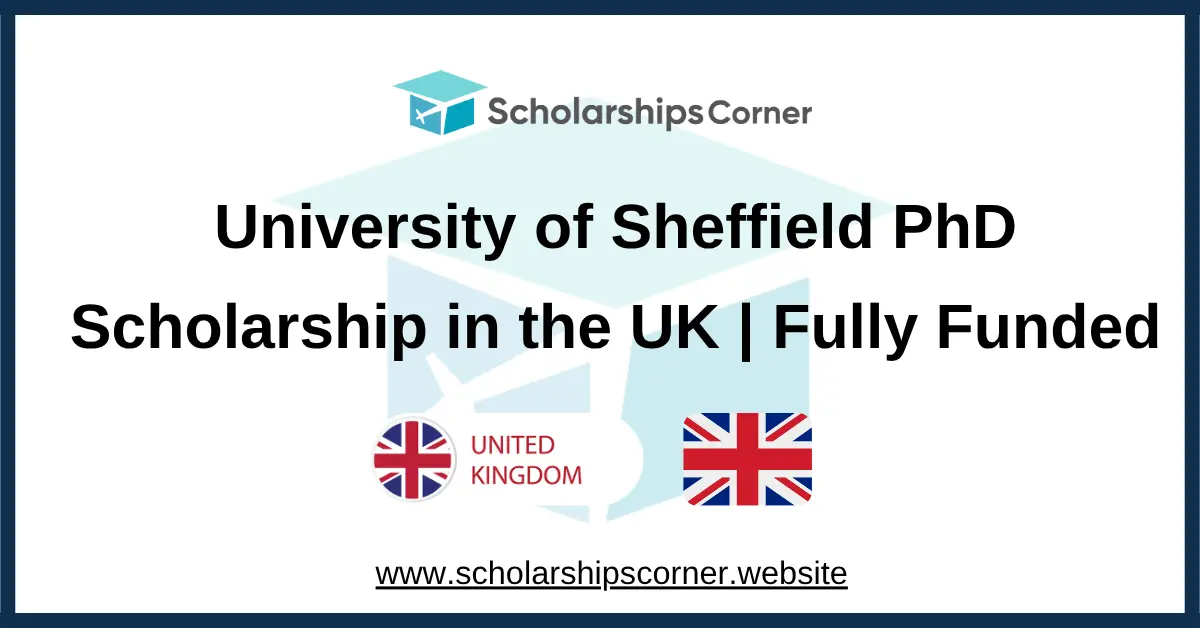 University of Sheffield PhD Scholarship 2027 in the UK | Fully Funded