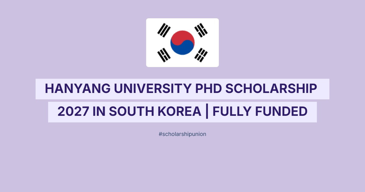 Hanyang University PhD Scholarship 2027 in South Korea | Fully Funded