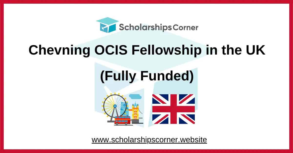 Chevning OCIS Fellowship 2027 in the UK (Fully Funded to Oxford)