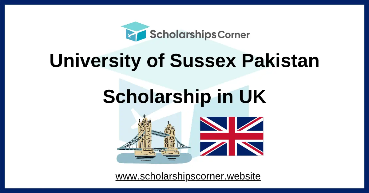 University of Sussex Pakistan Scholarship 2026-27 in UK