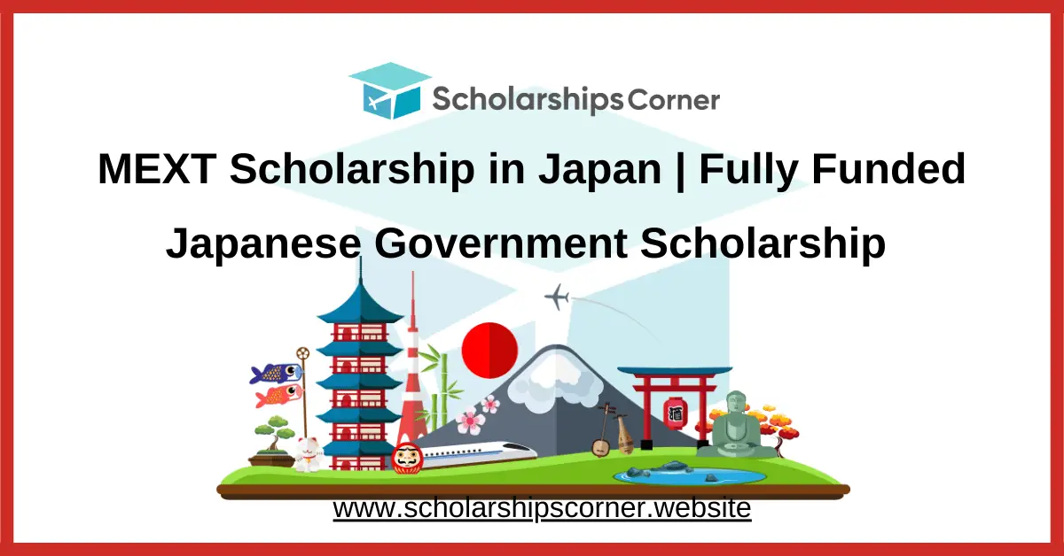 MEXT Scholarship 2027 in Japan  | Fully Funded | Japanese Government Scholarship