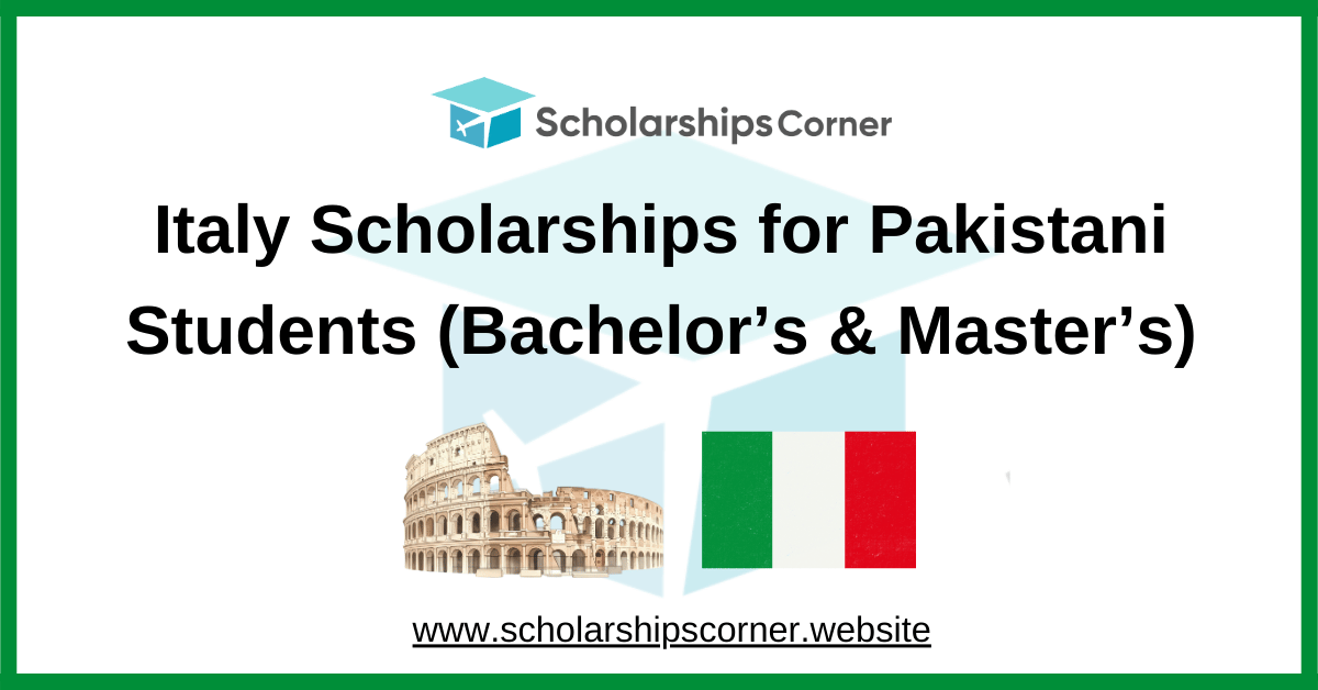 Italy Scholarships for Pakistani Students 2027 (Bachelor’s & Master’s)