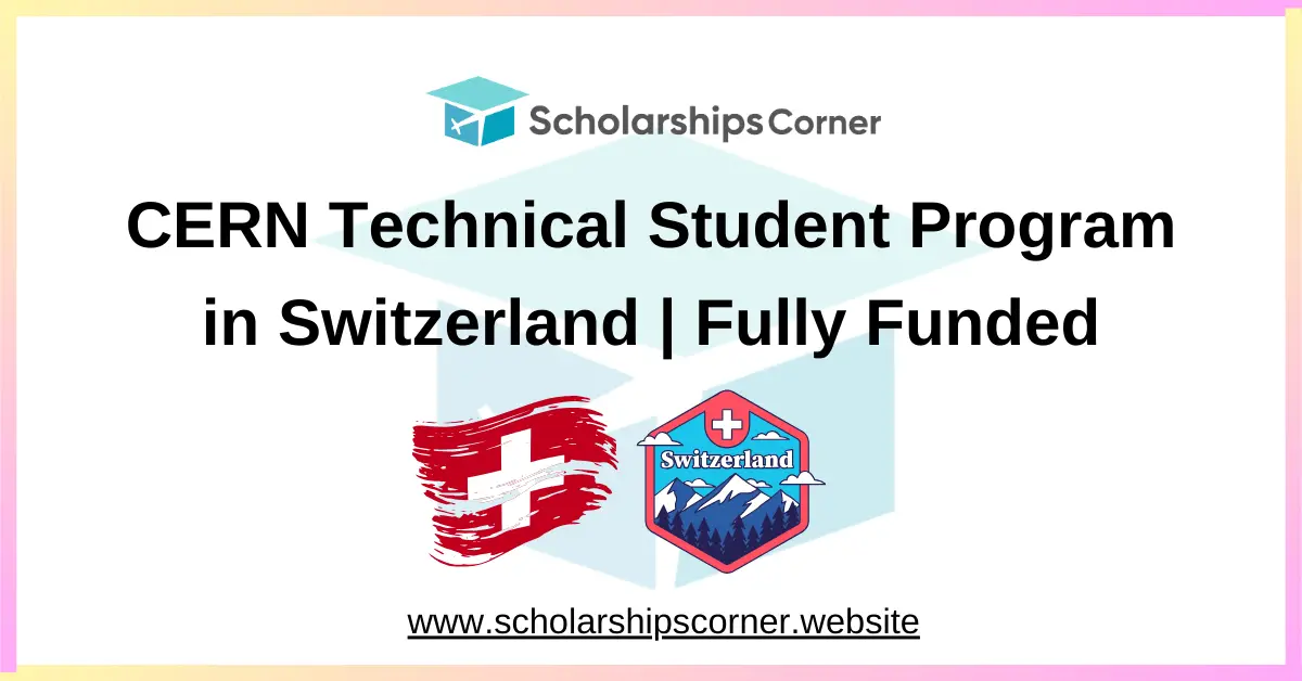 CERN Technical Student Program 2027 in Switzerland | Fully Funded