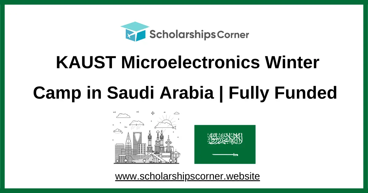 KAUST Microelectronics Winter Camp 2027 in Saudi Arabia | Fully Funded
