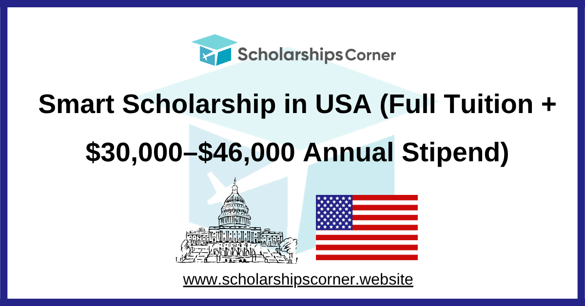 SMART Scholarship 2027 in USA (Full Tuition + $30,000–$46,000 Annual Stipend)