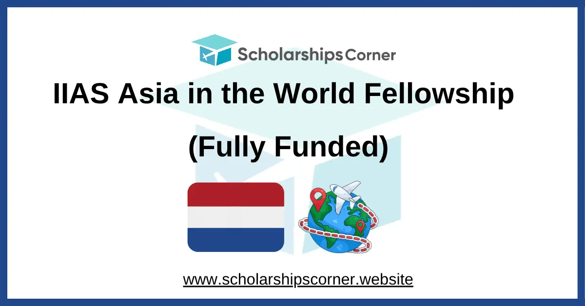 IIAS Asia in the World Fellowship 2027 (Fully Funded)