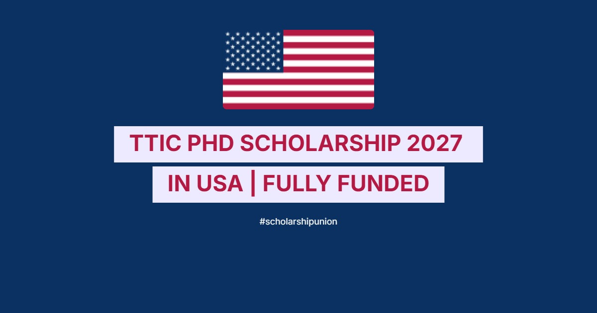 TTIC PhD Scholarship 2027 in USA | Fully Funded
